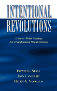 Intentional Revolutions: A Seven-Point Strategy for Transforming Organizations