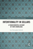 Intentionality in Sellars: A Transcendental Account of Finite Knowledge
