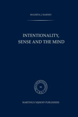 Intentionality, Sense and the Mind - Harney, M.J.