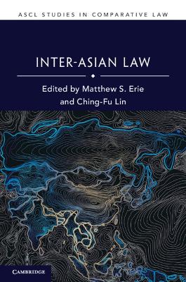 Inter-Asian Law - Erie, Matthew S. (Editor), and Lin, Ching-Fu (Editor)