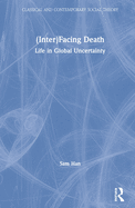 (Inter)Facing Death: Life in Global Uncertainty