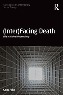 (Inter)Facing Death: Life in Global Uncertainty