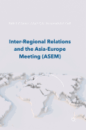 Inter-Regional Relations and the Asia-Europe Meeting (Asem)
