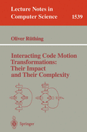 Interacting Code Motion Transformations: Their Impact and Their Complexity - R�thing, Oliver