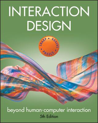 Interaction Design: Beyond Human-Computer Interaction - Sharp, Helen, and Preece, Jennifer, and Rogers, Yvonne