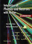 Interaction of Photons and Neutrons with Matter