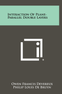 Interaction of Plane-Parallel Double Layers