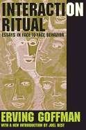 Interaction Ritual: Essays in Face-To-Face Behavior
