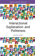 Interactional Explanation and Politeness