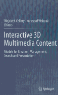 Interactive 3D Multimedia Content: Models for Creation, Management, Search and Presentation
