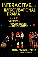 Interactive and Improvisational Drama: Varieties of Applied Theatre and Performance