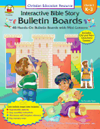 Interactive Bible Story Bulletin Boards, Grades K - 3: 48 Hands-On Bulletin Boards with Mini-Lessons