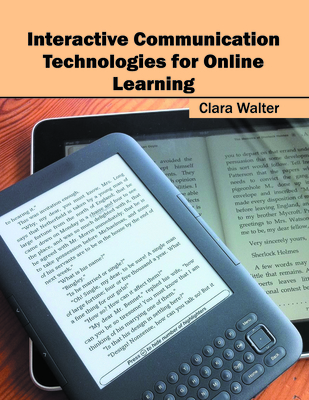 Interactive Communication Technologies for Online Learning - Walter, Clara (Editor)