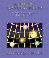 Interactive Computer Graphics: A Top-Down Approach Using OpenGL