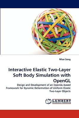 Interactive Elastic Two-Layer Soft Body Simulation with OpenGL - Song, Miao