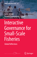 Interactive Governance for Small-Scale Fisheries: Global Reflections