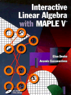 Interactive Linear Algebra with Maple V - Deeba, Elias, and Gunawardena, Ananda