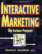 Interactive Marketing - Forrest, Edward (Editor), and Mizerski, Richard (Editor)