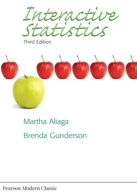 Interactive Statistics (Classic Version) - Aliaga, Martha, and Gunderson, Brenda