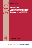 Interactive System Identification: Prospects and Pitfalls