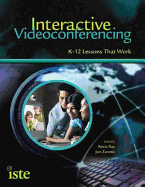 Interactive Videoconferencing: K-12 Lessons That Work