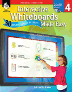Interactive Whiteboards Made Easy, Level 4: 30 Activities to Engage All Learners