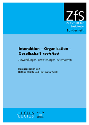 Interaktion - Organisation - Gesellschaft Revisited - Heintz, Bettina (Editor), and Tyrell, Hartmann (Editor)
