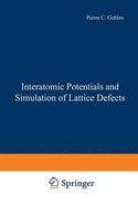 Interatomic Potentials and Simulation of Lattice Defects - Gehlen, Pierre C