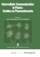 Intercellular Communication in Plants: Studies on Plasmodesmata