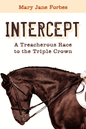 Intercept: A Treacherous Race to the Triple Crown