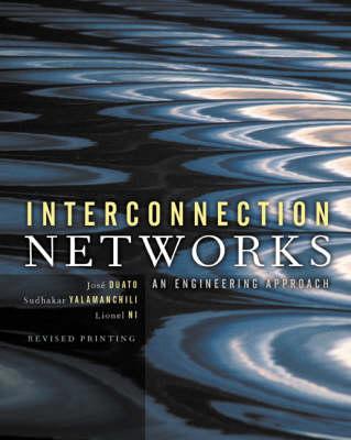 Interconnection Networks - Duato, Jose, and Yalamanchili, Sudhakar, and Ni, Lionel