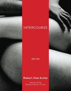 Intercourse: Stories - Butler, Robert Olen