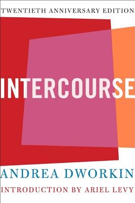 Intercourse - Dworkin, Andrea, N.D.