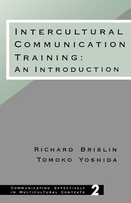 Intercultural Communication Training: An Introduction - Brislin, Richard W, and Yoshida, Tomoko