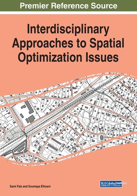 Interdisciplinary Approaches to Spatial Optimization Issues - Faiz, Sami (Editor), and Elhosni, Soumaya (Editor)