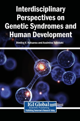 Interdisciplinary Perspectives on Genetic Syndromes and Human Development - Katsarou, Dimitra V (Editor), and Tsibidaki, Assimina (Editor)