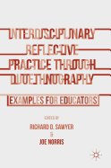 Interdisciplinary Reflective Practice Through Duoethnography: Examples for Educators