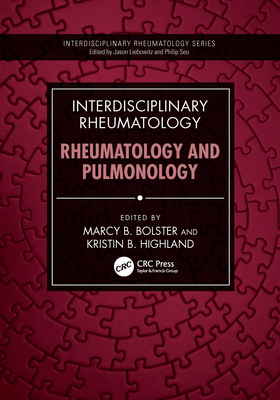 Interdisciplinary Rheumatology: Rheumatology and Pulmonology - Bolster, Marcy B (Editor), and Highland, Kristin B (Editor)
