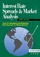 Intererst Rate Spreads and Market Analysis: Tools for Managing and Reducing Rate Exposure In...