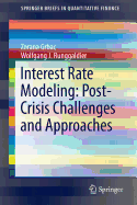 Interest Rate Modeling: Post-Crisis Challenges and Approaches