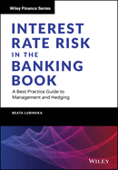 Interest Rate Risk in the Banking Book: A Best Practice Guide to Management and Hedging