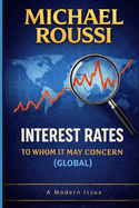 Interest Rates: To Whom It May Concern (Global): A Modern Issue