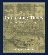 Interesting Times: An Encounter with the 20th Century 1924-