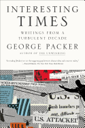 Interesting Times: Writings from a Turbulent Decade