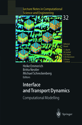 Interface and Transport Dynamics: Computational Modelling - Emmerich, Heike (Editor), and Nestler, Britta (Editor), and Schreckenberg, Michael (Editor)