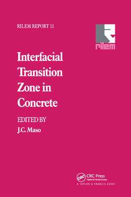 Interfacial Transition Zone in Concrete - Maso, J.C. (Editor)
