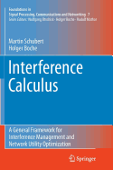 Interference Calculus: A General Framework for Interference Management and Network Utility Optimization