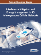 Interference Mitigation and Energy Management in 5g Heterogeneous Cellular Networks