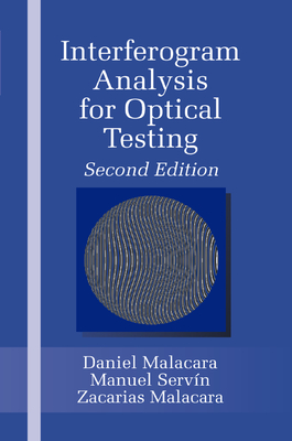 Interferogram Analysis For Optical Testing - Malacara, Zacarias, and Serv�n, Manuel