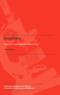 Interferon: the science and selling of a miracle drug